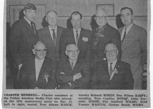 Charter members of the Fulton Amateur Radio Club who attended the 10th anniversary party on November 11 (1967). Left to right, seated, Tom Adams K2DUR, Stanley Roberts W2RZN, Don Wilson K2HPY; standing, Tom Cantine W2TQF, John Tryniski W2OZE, Fay Sanford W2LHG, Fred Yannes WA2GVH, George Booth W2SBY